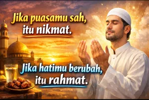 Puasa sah itu nikmat hati berubah itu rahmat